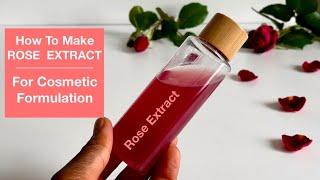 How To Make Rose Extract For Cosmetic Formulation Made From Fresh Edible Roses Store For One Year