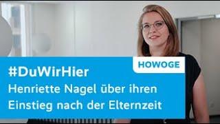 #DuWirHier Henriette Nagel über ihren Einstieg nach der Elternzeit  HOWOGE