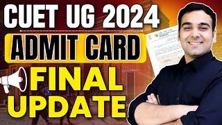CUET UG 2024  Admit Card Final Update