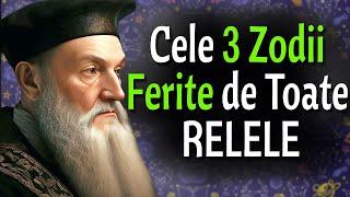 3 Ani de Protecţie pentru Aceste Zodii  NOSTRADAMUS