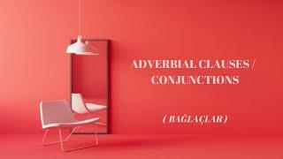 ADVERBIAL CLAUSES  CONJUNCTIONS  - EN HIZLI SORU ÇÖZÜMÜ