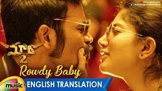 Rowdy Baby Video Song With English Translation  Maari 2 Telugu Movie Songs  Dhanush  Sai Pallavi