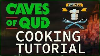 CAVES OF QUD ¦ Cooking Tutorial 2024