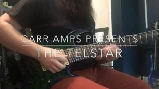 Carr Amplifiers Presents the Telstar