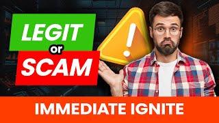 Immediate Ignite SCAM or LEGIT Immediate Ignite Reviews from UK Canada AU and NZ Traders