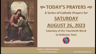 Todays Catholic Prayers  Saturday August 26 2023 Gospel-Reflection-Rosary-Prayers