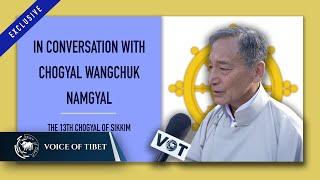 Tibet and Himalayas In conversation with Chogyal Wangchuk Namgyal the 13th Chogyal of Sikkim