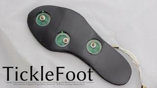 TickleFoot Design Development and Evaluation of a Novel Foot-tickling Mechanism that Can Evoke...