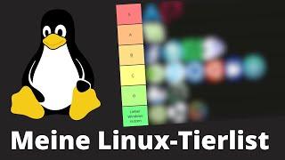 Meine Linux Rang-Liste - Alle bekannten Linux-Distros in einem Ranking Subjektive Meinung