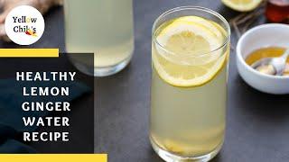Healthy Ginger Lemon Water Recipe