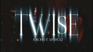 JOKOHH - TWI$E feat. @Kimjackz483  OFFICIAL MUSIC VIDEO