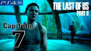The Last of Us 2 Capítulo 7 Historia Completa Español