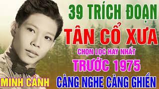 Minh Cảnh - Tuyển Chọn Những Bài Vọng Cổ Hay Nhất Trước 1975 - Giọng Ca Vàng Còn Mãi Với Thời Gian