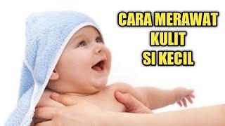 Parents Wajib Tahu Cara Merawat Kulit Bayi yang Benar