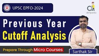 UPSC EPFO EXAM 2024  Previous Year Cut off Analysis  Micro Course  by abhipedia