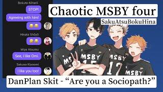 Chaotic MSBY 4  SakuAtsuBokuHina  DanPlan Skit - “Are you a Sociopath?”