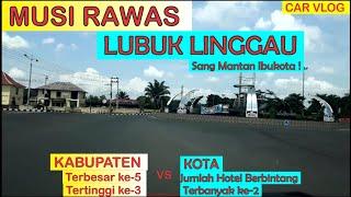 Rute MUSI RAWAS - LUBUK LINGGAU. Jalan Jend Besar H M Soeharto - Yos Sudarso - Lapter Silampari