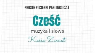 Cześć  Piosenka na powitanie  Proste Piosenki Pani Kasi cz.1