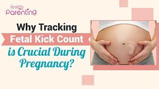 The Importance of Fetal Kick Count During Pregnancy