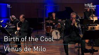 Birth of the Cool Venus de Milo  Frankfurt Radio Big Band  Jazz  Miles Davis