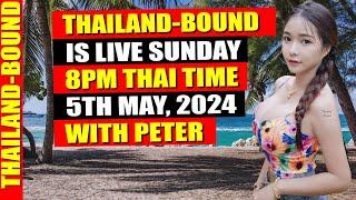 THAILAND BOUND IS LIVE SUNDAY 5th MAY AT 8PM THAI TIME