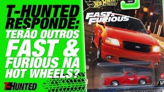 T-Hunted Responde Por que a Hot Wheels não faz todos os carros de Fast And Furious?