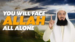 NEW  You Will Face Allah All Alone - Mufti Menk