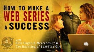 Podcast How to Make a Web Series a Success Haunting of Sunshine Girl