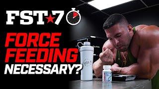 FST 7 Tips IS FORCE FEEDING NECESSARY