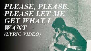 The Smiths - Please Please Please Let Me Get What I Want Official Lyric Video