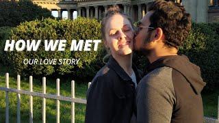 HOW WE MET  HOW AN INDIAN GUY MET A RUSSIAN GIRL  THE WHOLE STORY  INTERNATIONAL COUPLE  #uncut