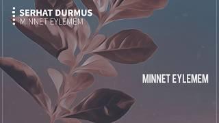 Minnet Eylemem Serhat Durmus Remix