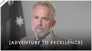 Take On The Adventure To EXCELLENCE It Will Give Your Life Purpose - Jordan Peterson Motivation