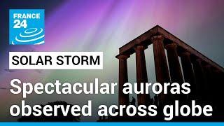 Extreme solar storm hits Earth bringing spectacular auroras • FRANCE 24 English