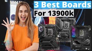 THE BEST MOTHERBOARDS FOR i9 13900k TOP 3