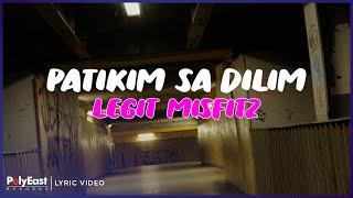 Legit Misfitz - Patikim Sa Dilim Lyric Video