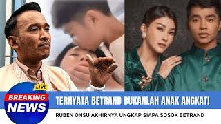 SEMUA NETIZEN TERKEJUT‼️TERNYATA BETRAND BUKANLAH ANAK ANGKAT RUBEN ONSU