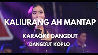 KALIURANG AH MANTAP - KARAOKE TANPA VOCAL  DANGDUT KOPLO  YENI INKA