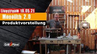 Produktvorstellung Monolith 2.0 - Grillfürst Livestream 18.05.2021