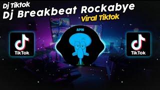 DJ BREAKBEAT ROCKABYE VIRAL TIK TOK TERBARU 2023