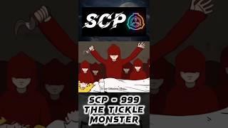 SCP - 999  Part 1 THE TICKLE MONSTER️ #scp  #scpfoundation  #viral  #shortsvideo  #animation