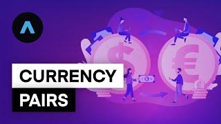 How To Trade Forex Currency Pairs