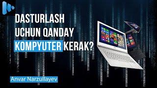 Dasturlash uchun qanday kompyuter kerak? Kompyuter tanlash boyicha maslahatlar