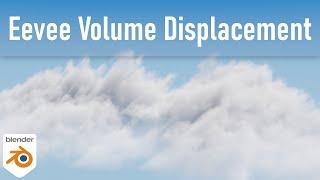 Eevee Volume Displacement for Easy Clouds Blender 2.91  English
