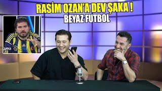 BEYAZ FUTBOL RASİM OZANI AZİZ YILDIRIM SESİYLE TROLLEDİK 