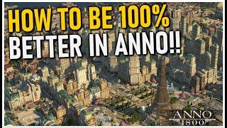 BE 100% BETTER IN ANNO WITH THESE TIPS - Anno 1800