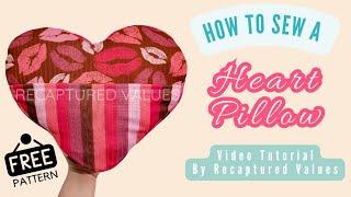 How To Sew A Heart Plush Pillow by Recaptured Values