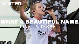 What A Beautiful Name LIVE in Israel - Hillsong UNITED