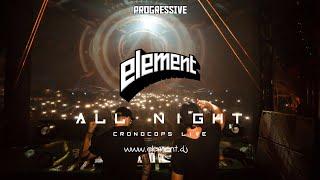 ELEMENT 12H ALL NIGHT SET @ PROGRESSIVE 2023  CRONOCOPS LIVE  PT 5-6