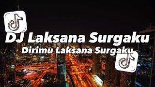 DJ LAKSANA SURGAKU  DJ DIRIMU LAKSANA SURGAKU REMIX FULL BASS VIRAL TIKTOK TERBARU 2023